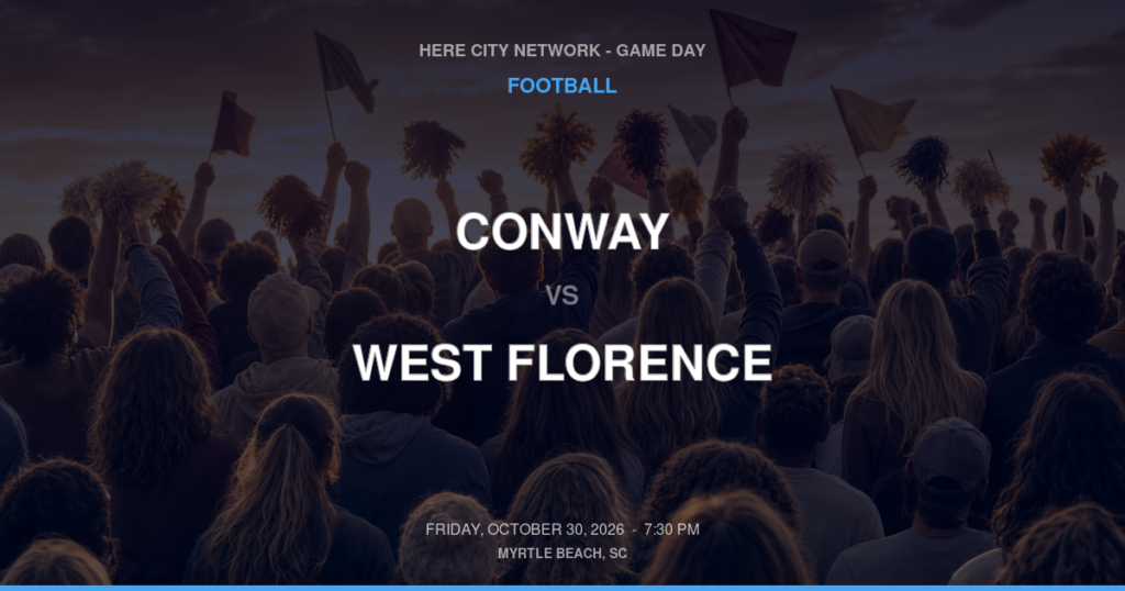 CONWAY vs WEST FLORENCE FOOTBALL game day graphic - Myrtle Beach, SC