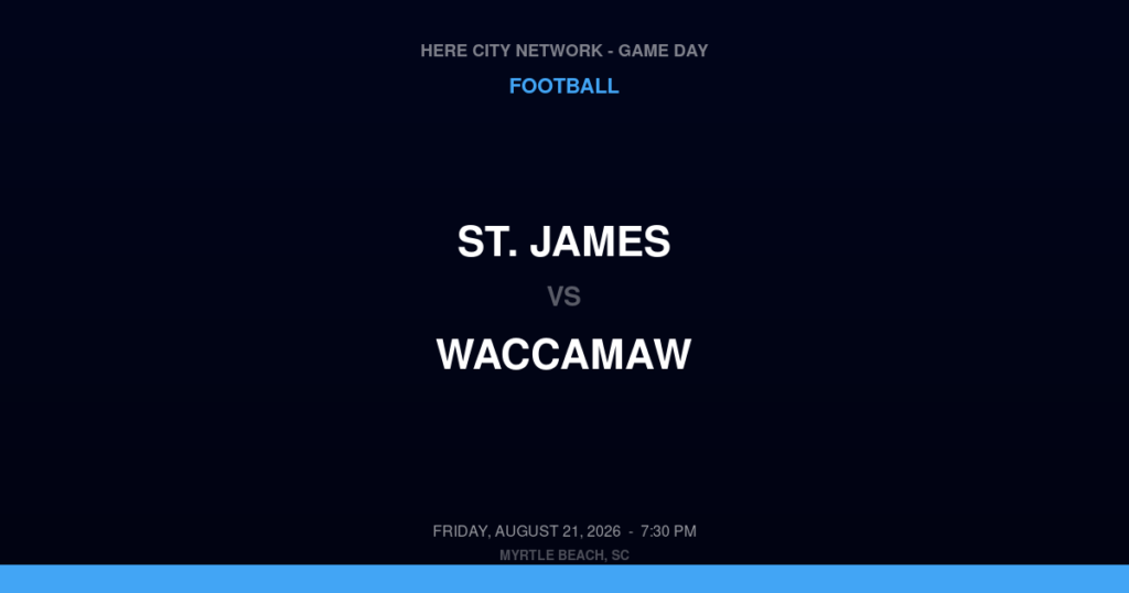 St. James vs. Waccamaw — Football Game Day — Myrtle Beach, SC — Aug 21, 2026